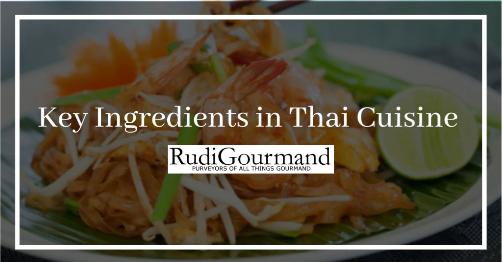 Key Ingredients in Thai Cuisine