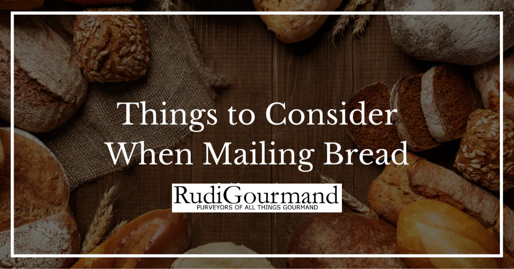 Things to Consider When Mailing Bread