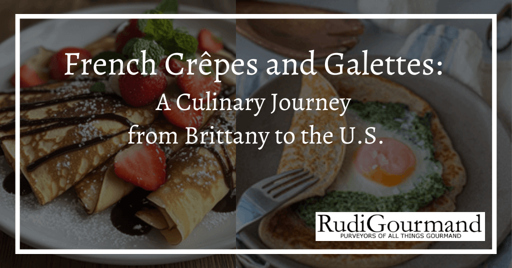 French Crêpes and Galettes: <br>A Culinary Journey from Brittany to the U.S.
